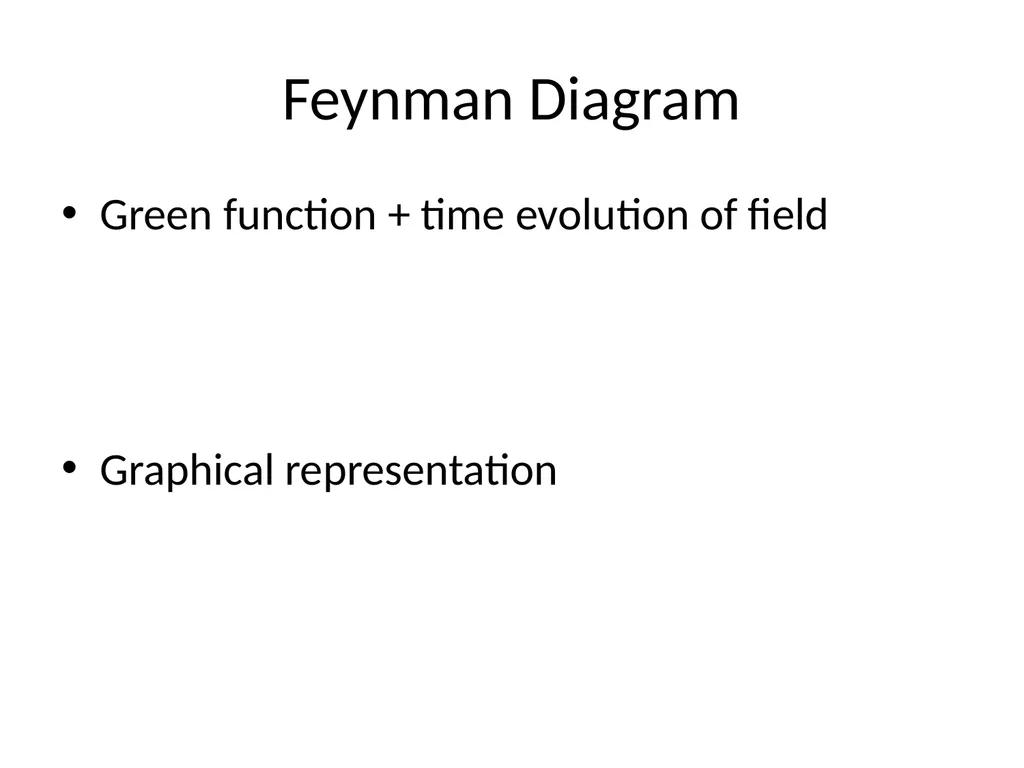 Feynman diagram Outline Motivation Feynman - slide 10 of 14
