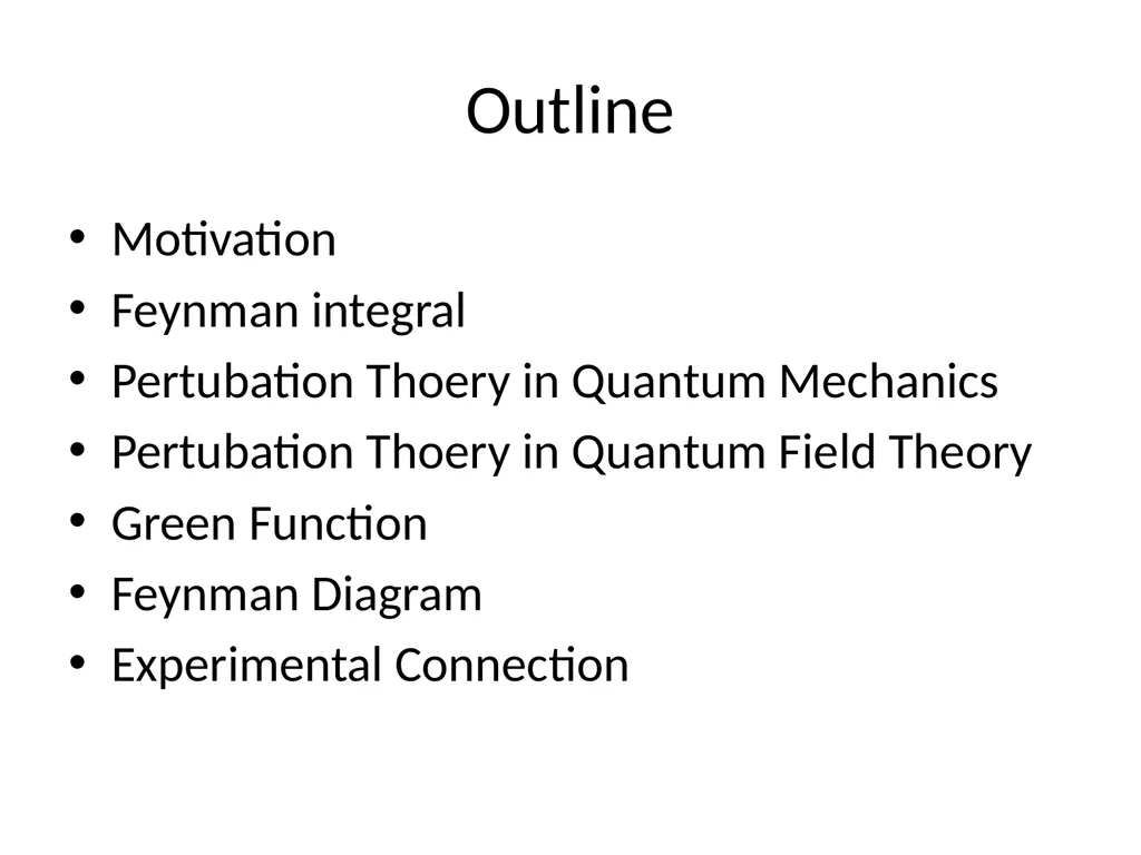 Feynman diagram Outline Motivation Feynman - slide 2 of 14