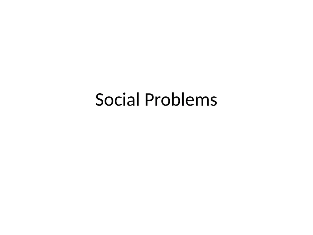 Social Problems Concept A situation confronting a - slide 1 of 3