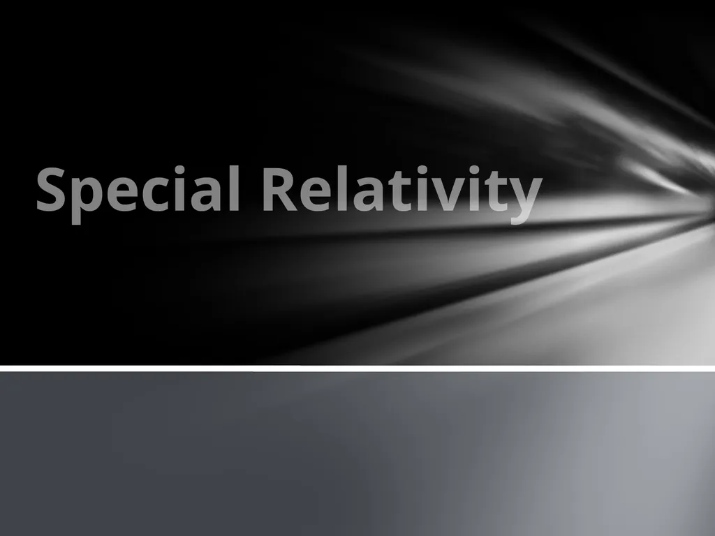 Special Relativity The laws of mechanics must be - slide 1 of 18