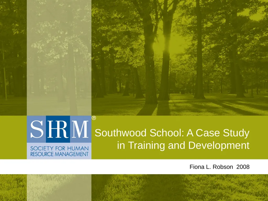 Southwood School: A Case Study in Training and - slide 1 of 23