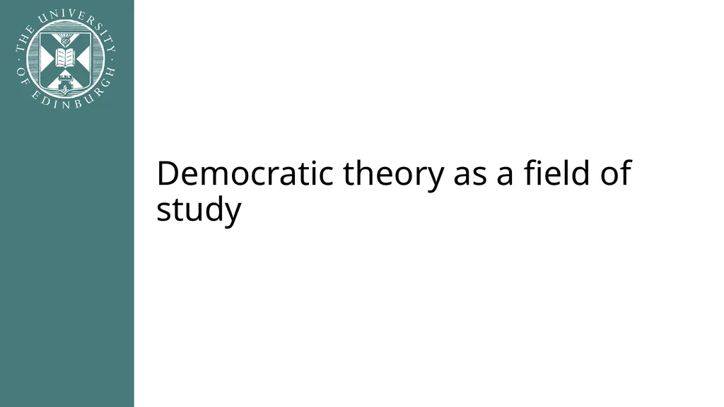 Democracy in Theory and Practice 1. Introduction - slide 8 of 23