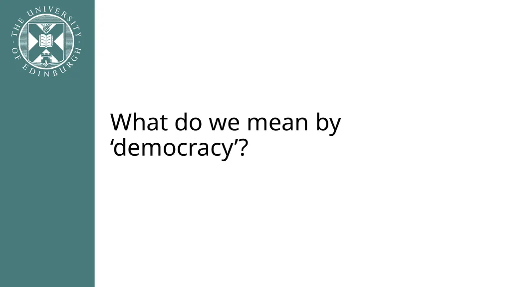 Democracy in Theory and Practice 1. Introduction - slide 4 of 23
