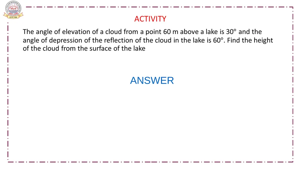 CLASS-X MATHEMATICS TOPIC:APPLICATIONS OF - slide 34 of 38