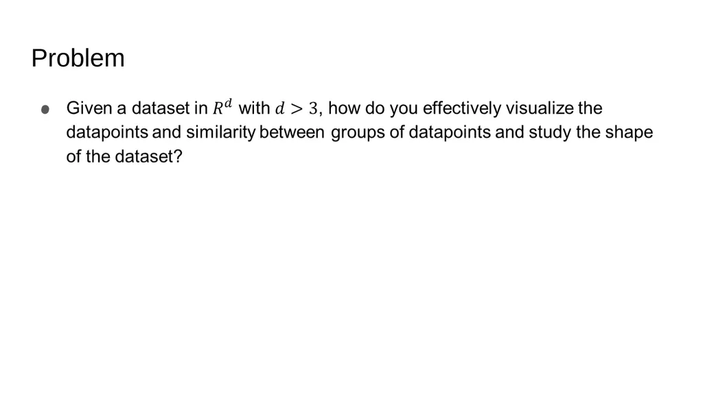 Visualizing Relationships within High Dimensional - slide 4 of 26