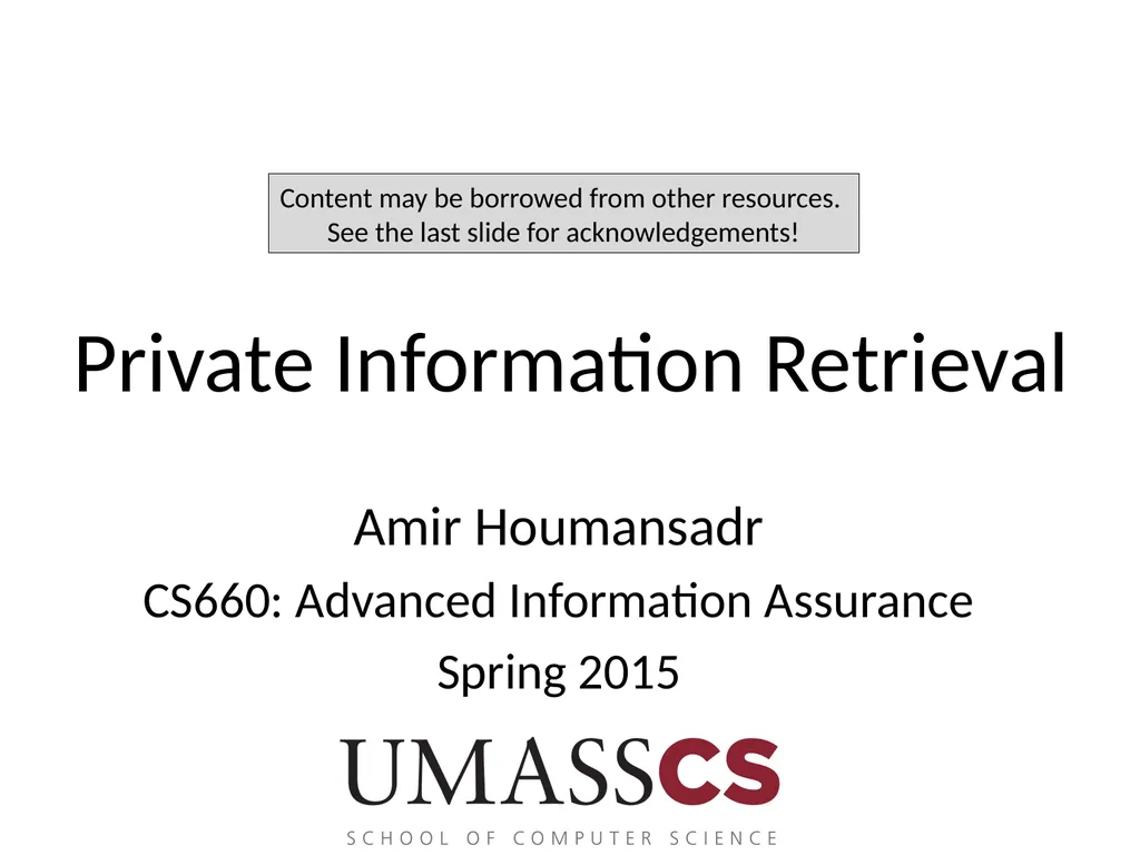 Private Information Retrieval Amir Houmansadr - slide 1 of 36