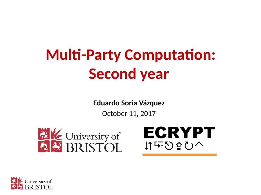 Multi-Party Computation: Second year Eduardo Soria - slide 1 of 32