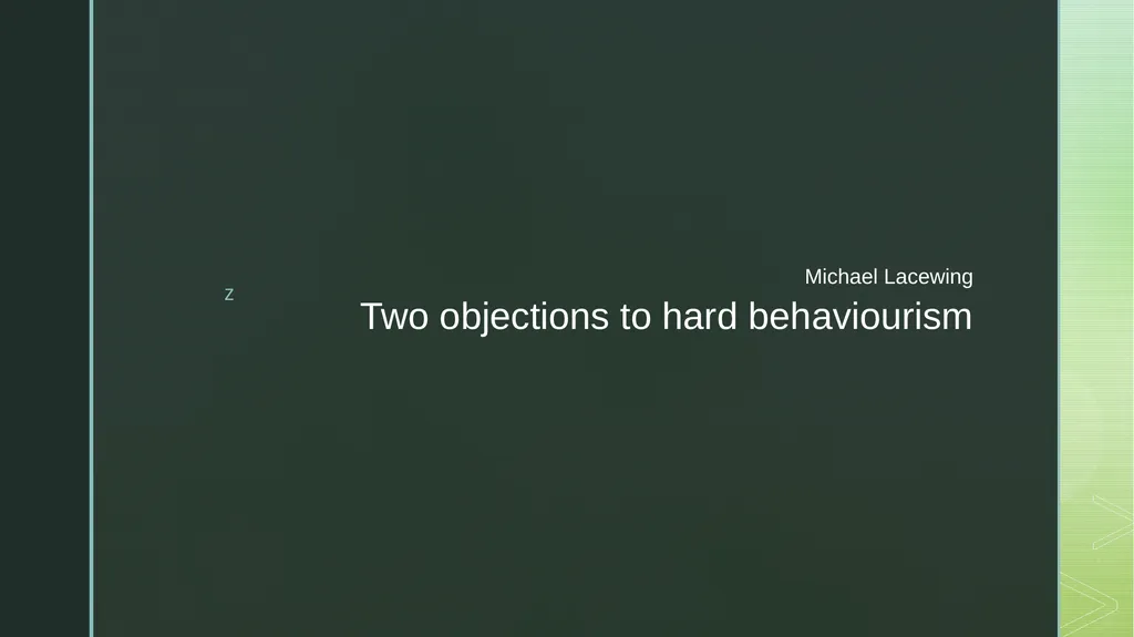 Two objections to hard behaviourism Michael - slide 1 of 10