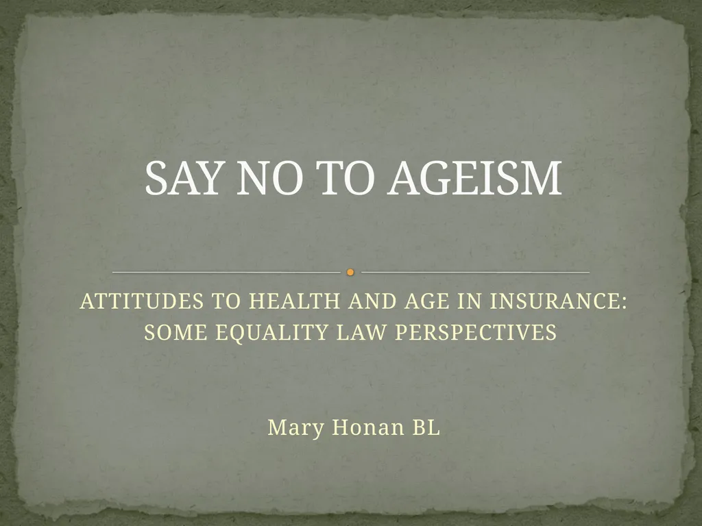ATTITUDES TO HEALTH AND AGE IN INSURANCE: SOME - slide 1 of 21