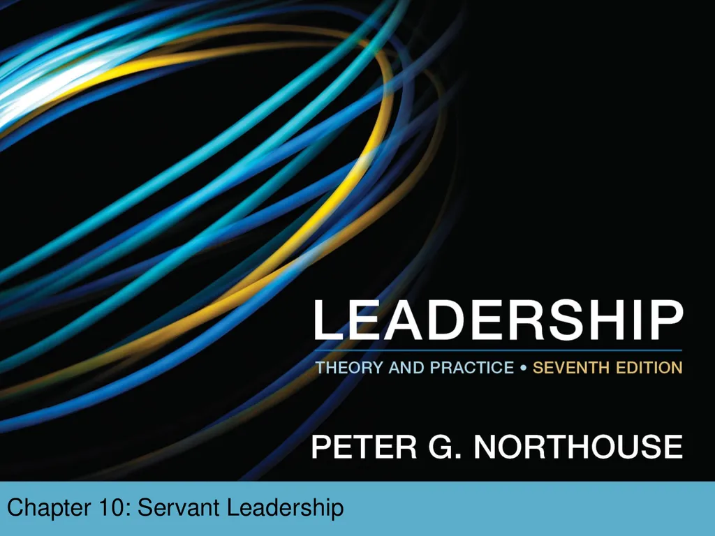 Chapter 10: Servant Leadership Overview Servant - slide 1 of 21