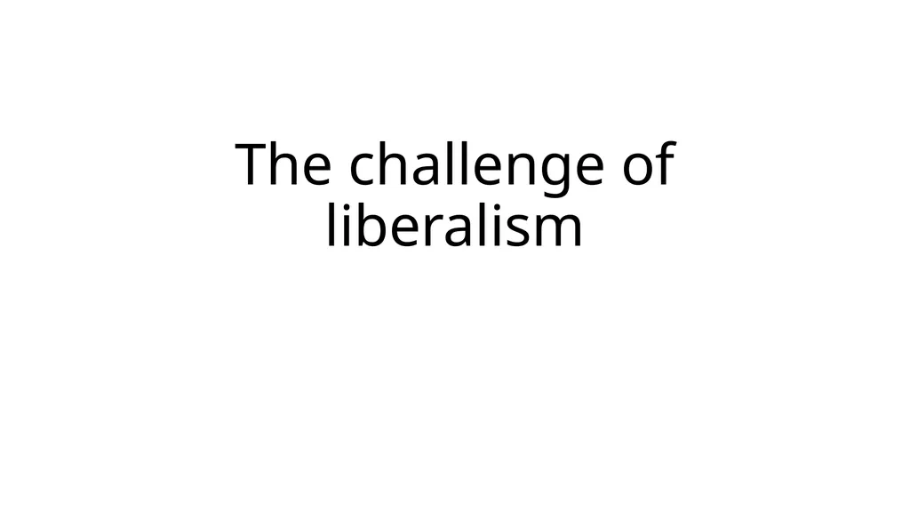 The challenge of liberalism Personal background - slide 1 of 21