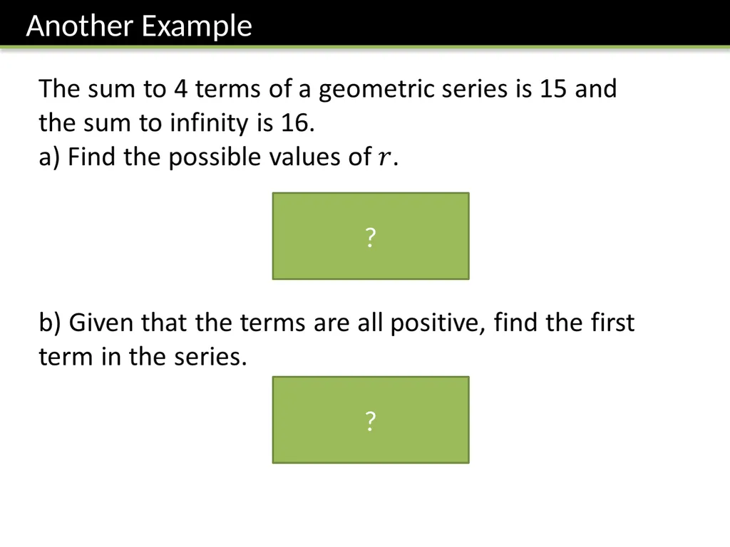 C2 Chapter 7: Geometric Series Dr J Frost - slide 20 of 22
