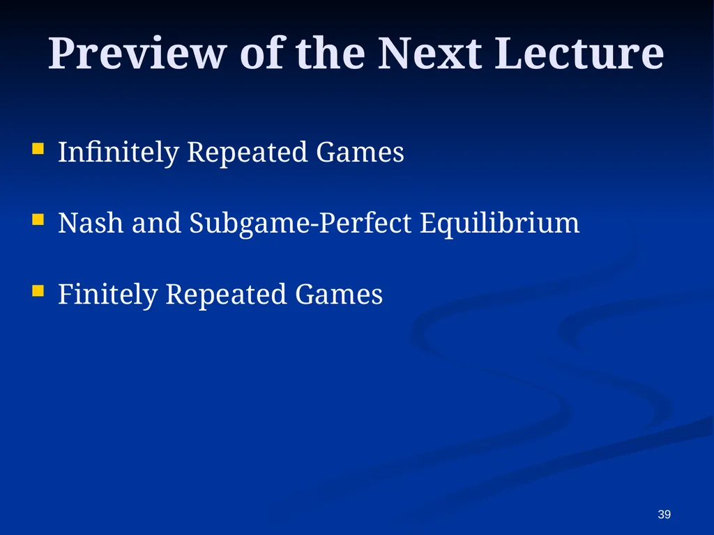 EC941 - Game Theory Prof. Francesco Squintani - slide 39 of 39