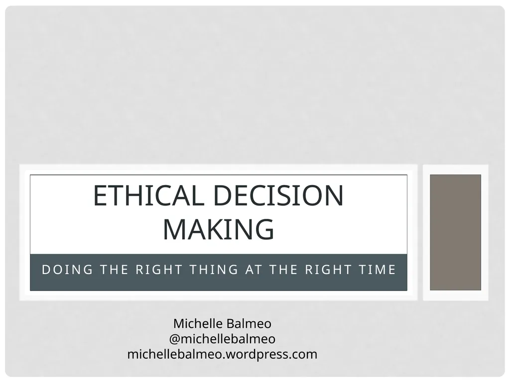 Doing the right thing at the right time Ethical - slide 1 of 19