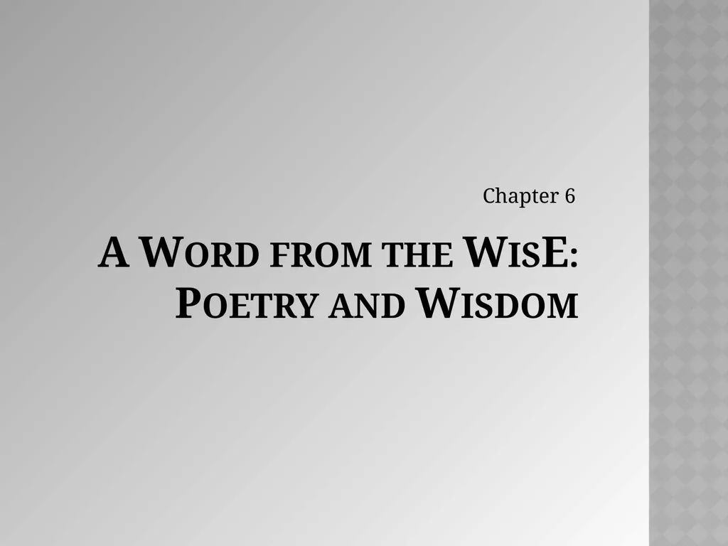 A Word from the WisE: Poetry and Wisdom Chapter 6 - slide 1 of 28
