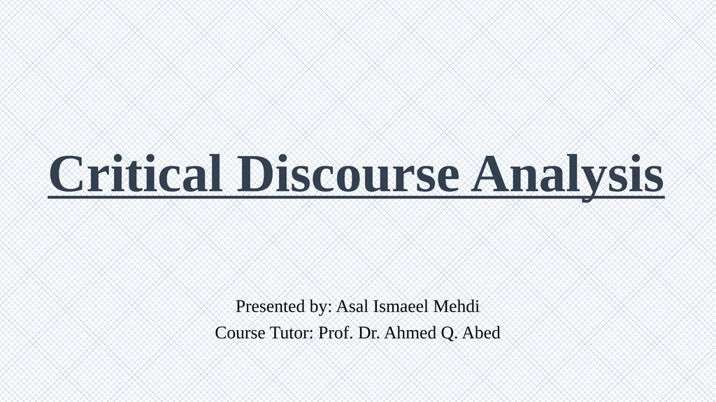 Critical Discourse Analysis Presented by: Asal - slide 1 of 32