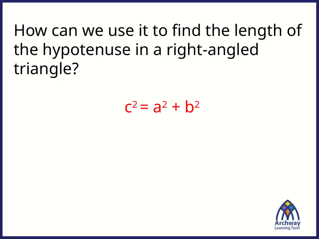 From last lesson: Pythagoras’ Theorem c2 = a2 + b2 - slide 11 of 25