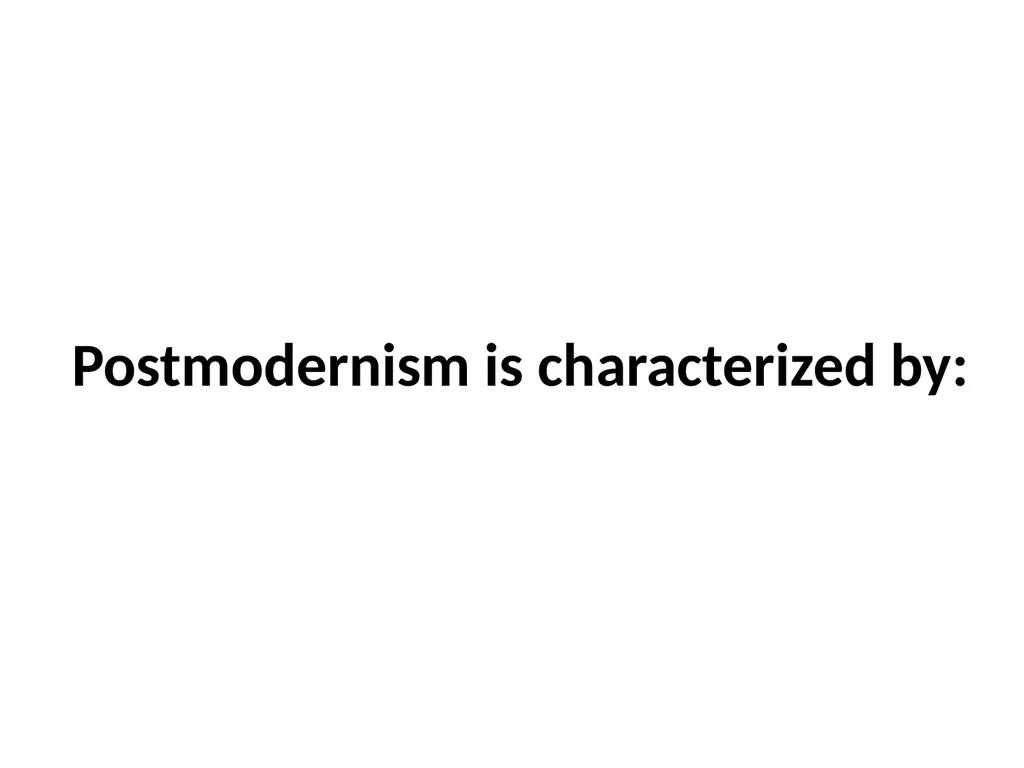 POSTMODERNISM a response to the elitist and - slide 4 of 34
