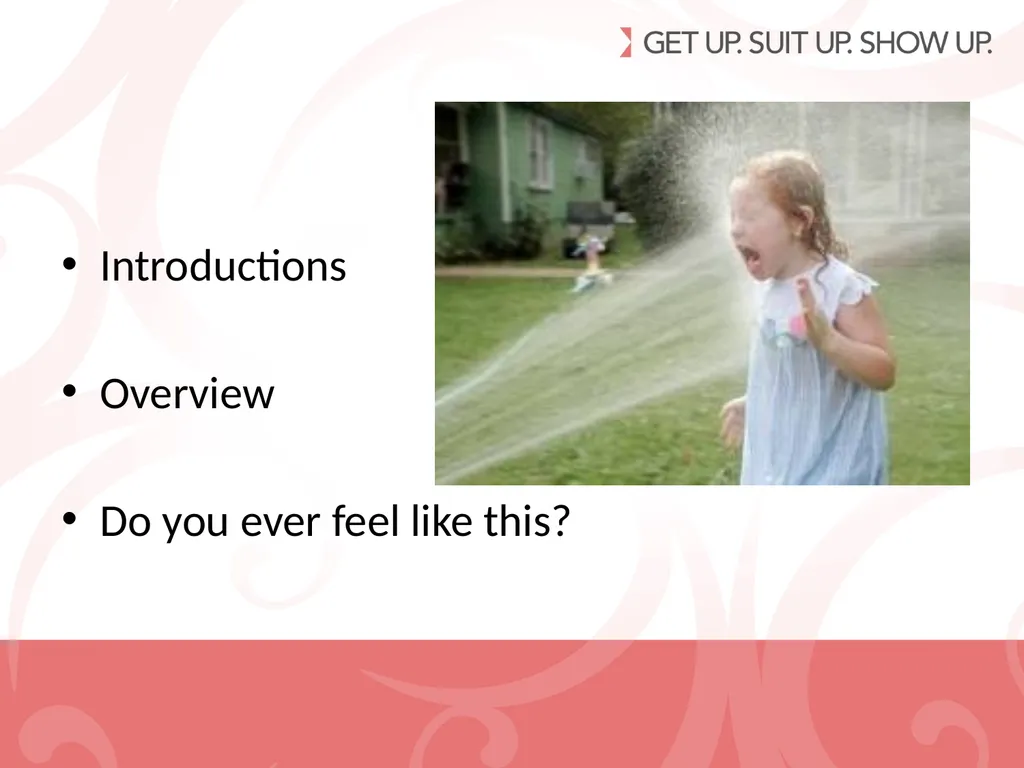 April 3, 2013 Introductions Overview Do you ever - slide 2 of 20