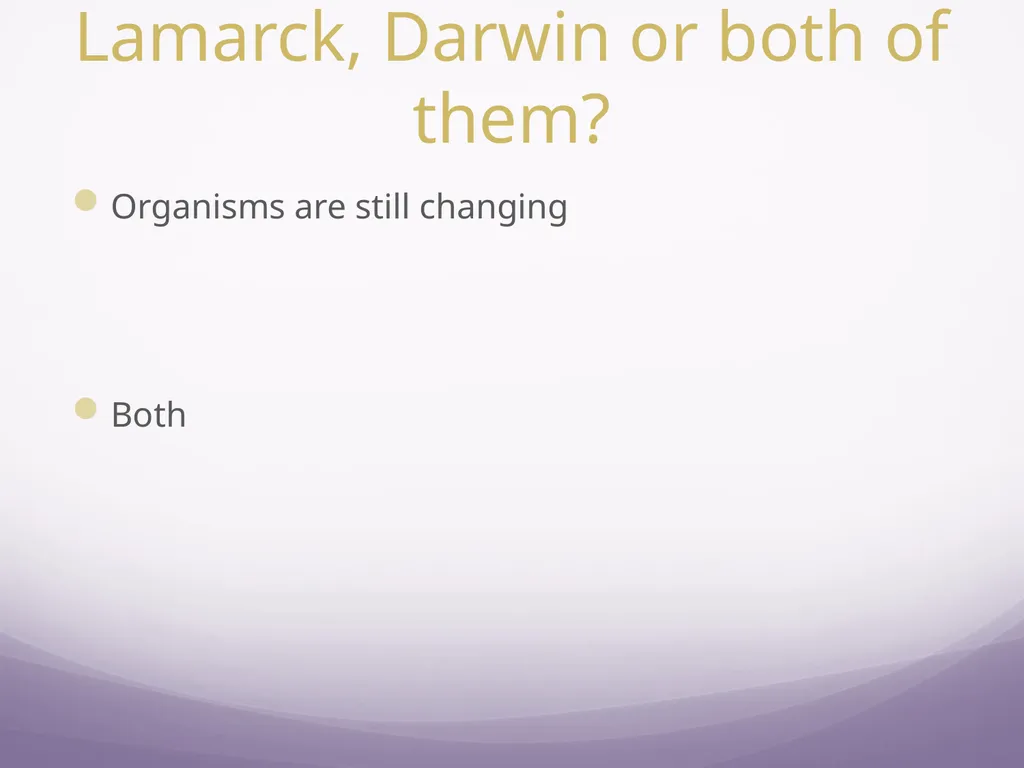 Darwin vs Lamarck Who thought of this – Lamarck, - slide 11 of 11