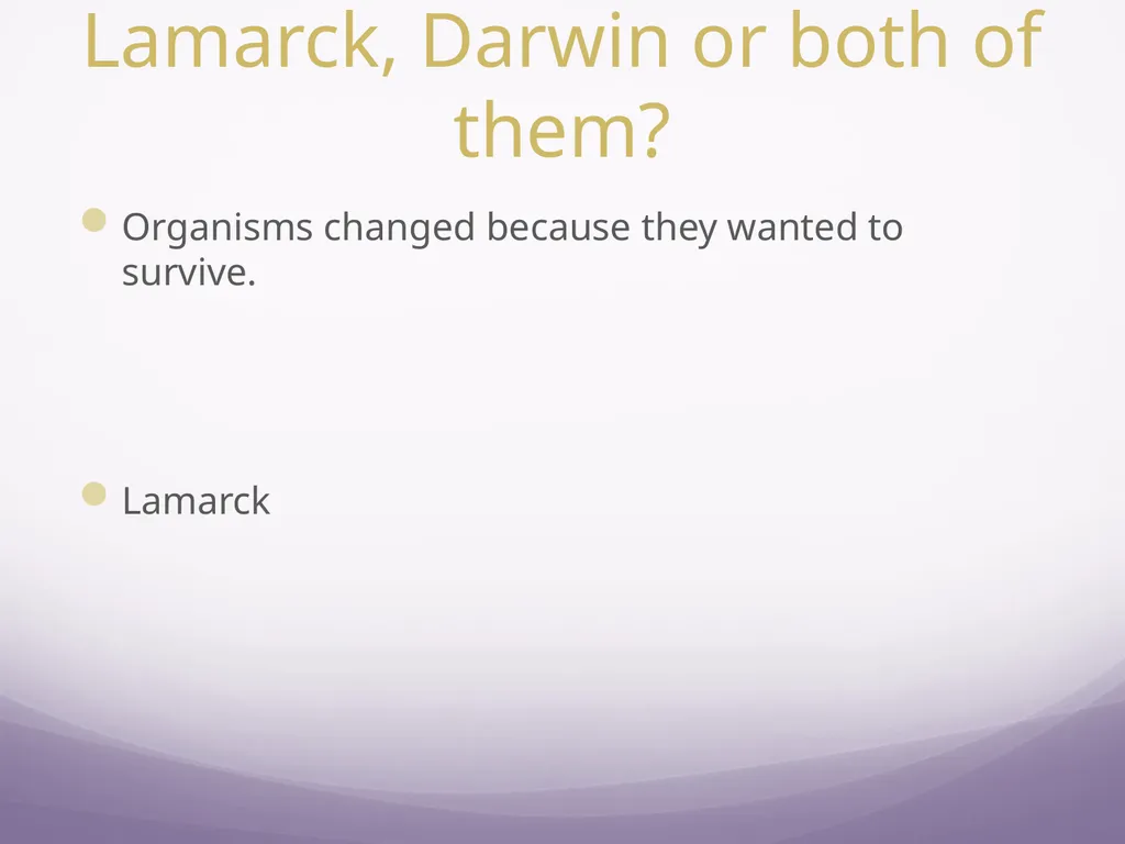 Darwin vs Lamarck Who thought of this – Lamarck, - slide 3 of 11