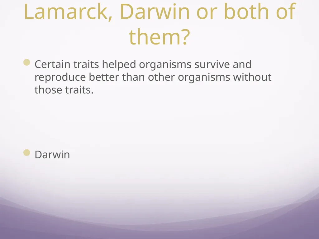 Darwin vs Lamarck Who thought of this – Lamarck, - slide 5 of 11