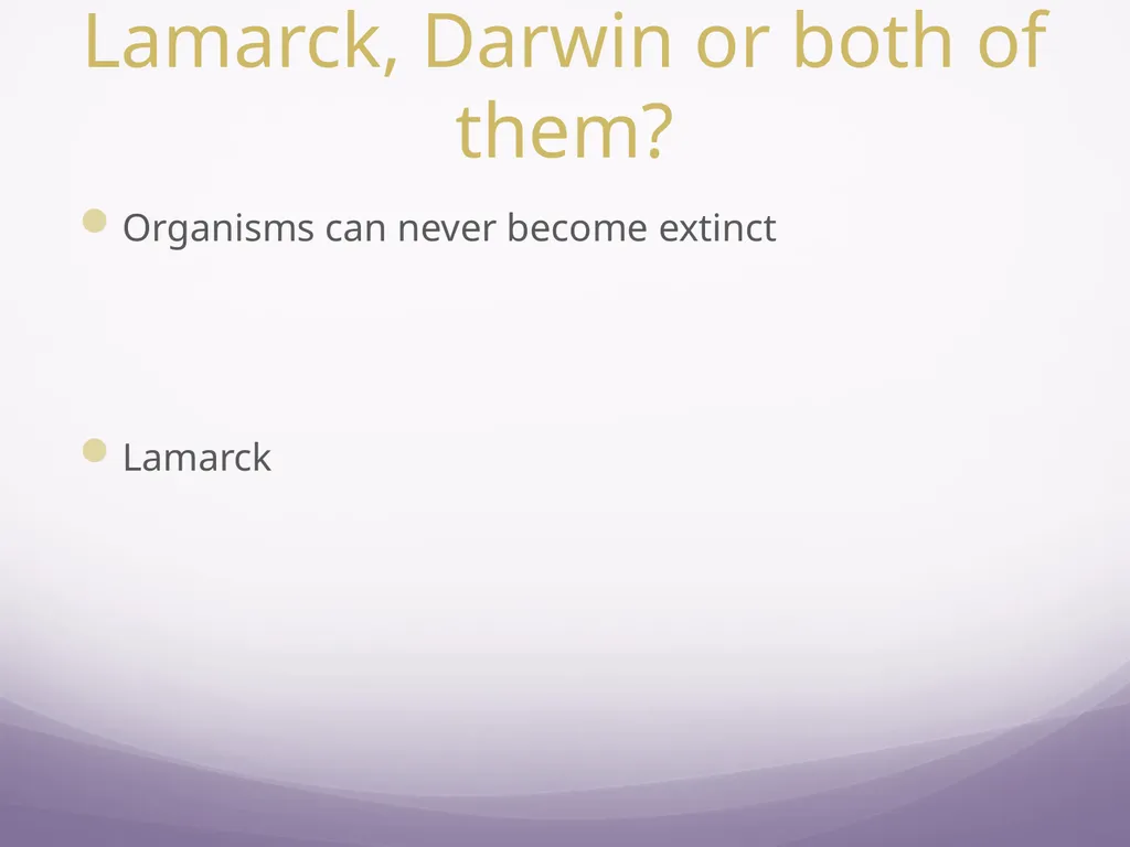 Darwin vs Lamarck Who thought of this – Lamarck, - slide 6 of 11