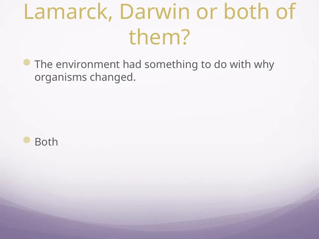Darwin vs Lamarck Who thought of this – Lamarck, - slide 7 of 11