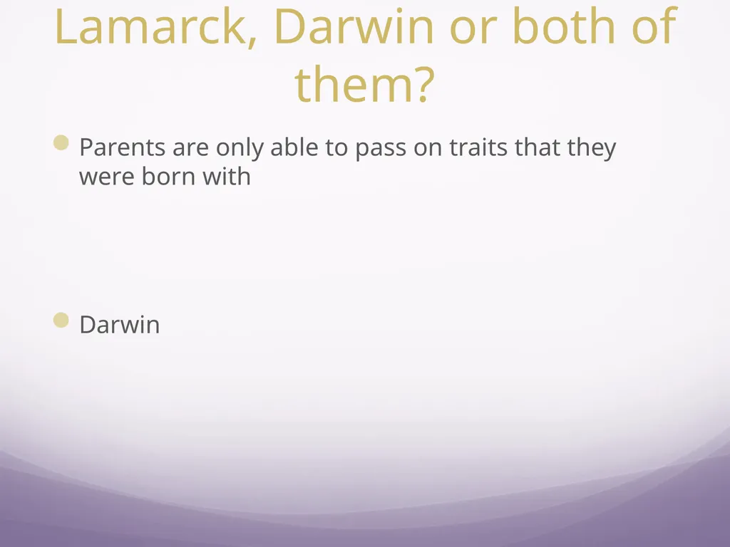 Darwin vs Lamarck Who thought of this – Lamarck, - slide 9 of 11