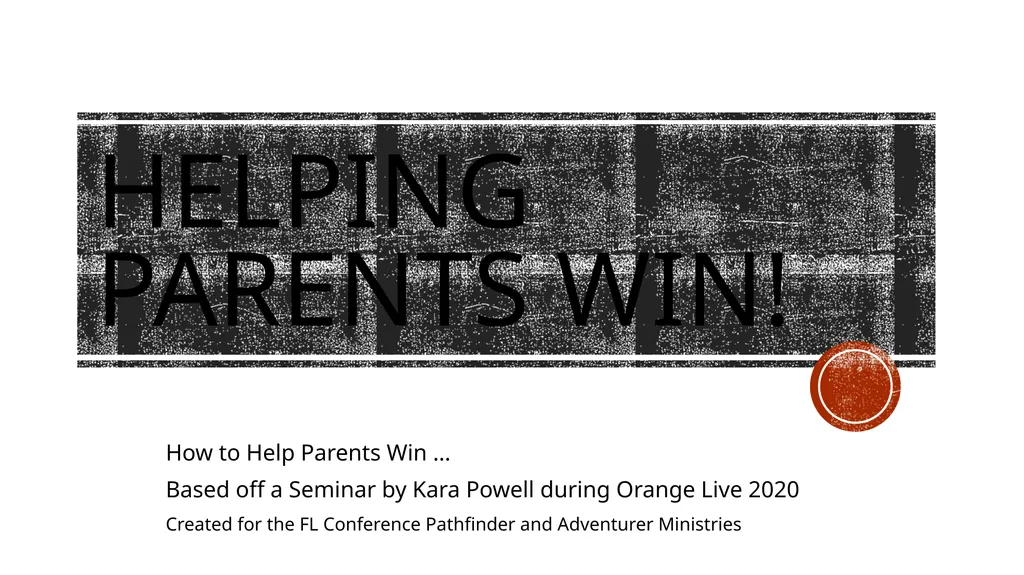 Helping parents win! How to Help Parents Win … - slide 1 of 7