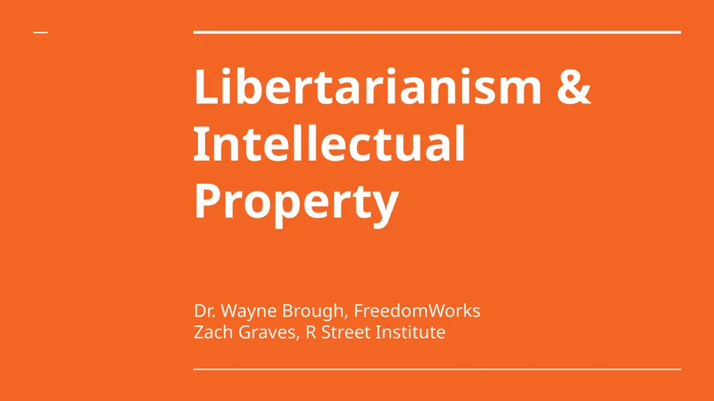Libertarianism & Intellectual Property Dr. Wayne - slide 1 of 15