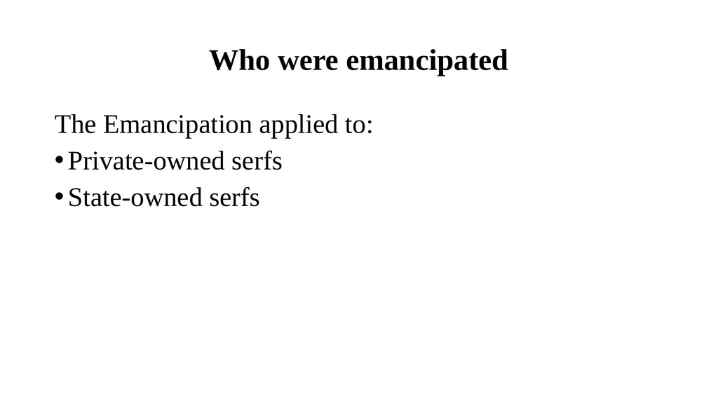 Emancipation of Serfs, 1861 Definition of Serf: A - slide 5 of 11