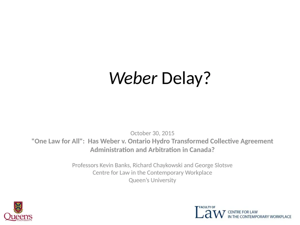Weber Delay? October 30, 2015 "One Law for All": - slide 1 of 29