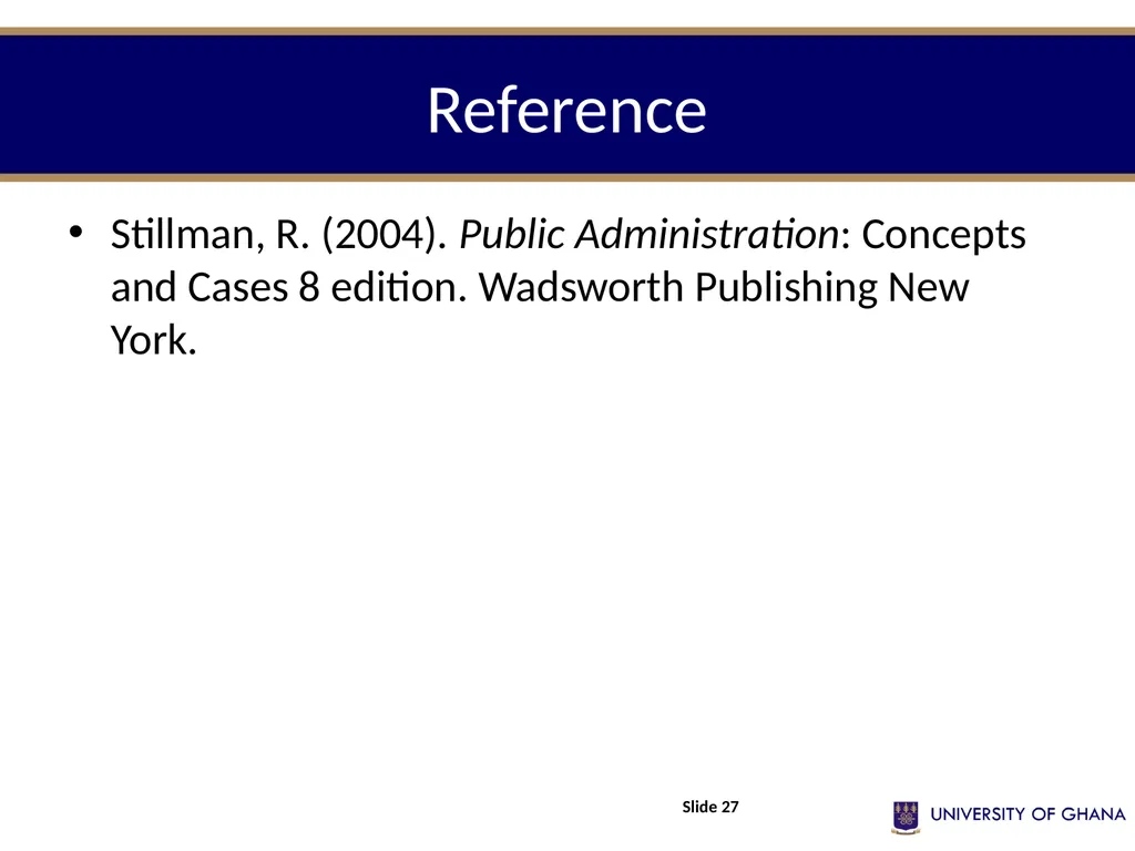 POLI 213 INTRODUCTION TO PUBLIC ADMINISTRATION - slide 27 of 27