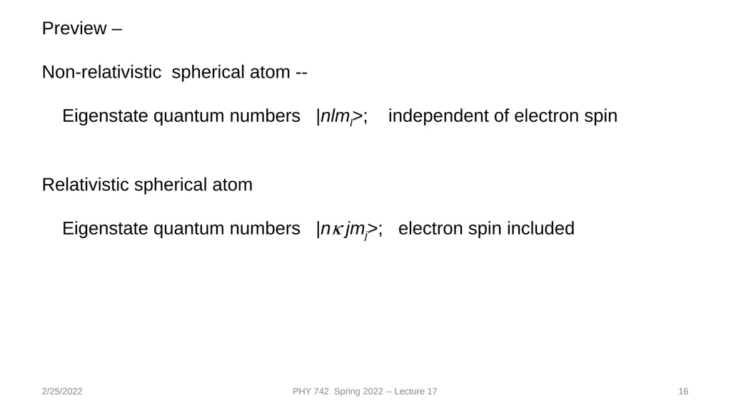 2/25/2022 PHY 742 Spring 2022 -- Lecture 17 1 PHY - slide 16 of 31