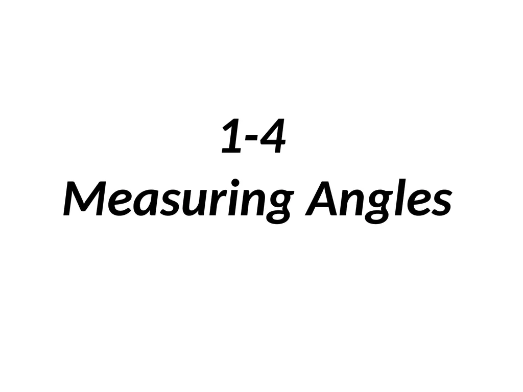 1-4 Measuring Angles When naming angle using three - slide 1 of 12