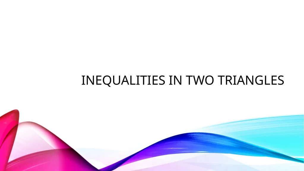 Relationships within triangles Geometry Unit 5 - slide 40 of 41