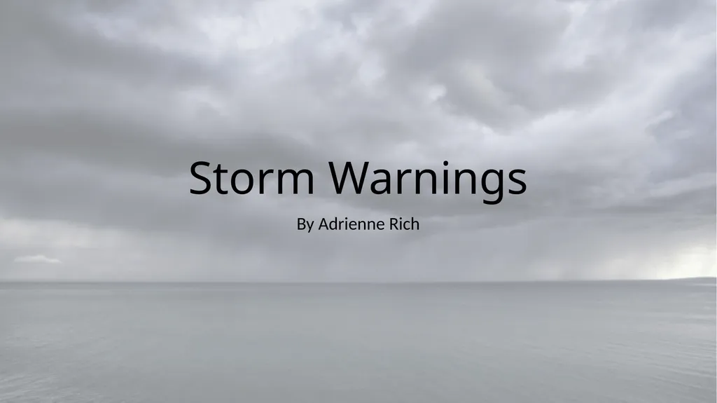 Storm Warnings By Adrienne Rich BACKGROUND Rich - slide 1 of 10