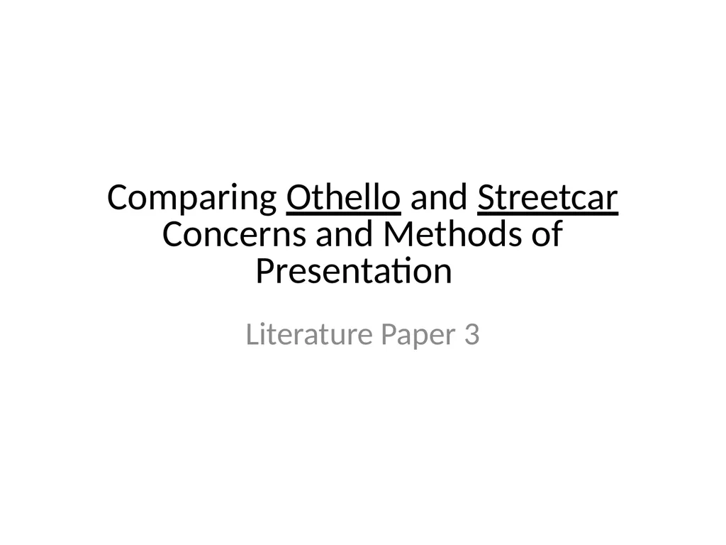 Comparing Othello and Streetcar Concerns and - slide 1 of 37