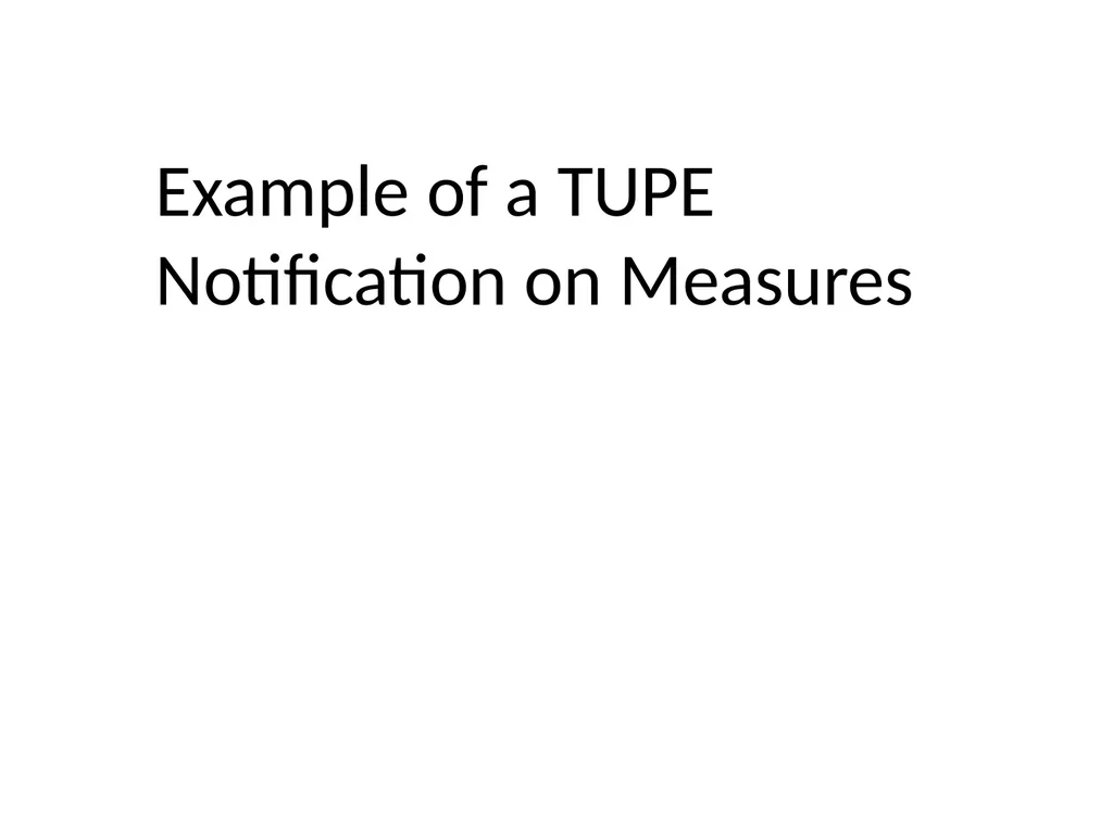 Example of a TUPE Notification on Measures TUPE - slide 1 of 4