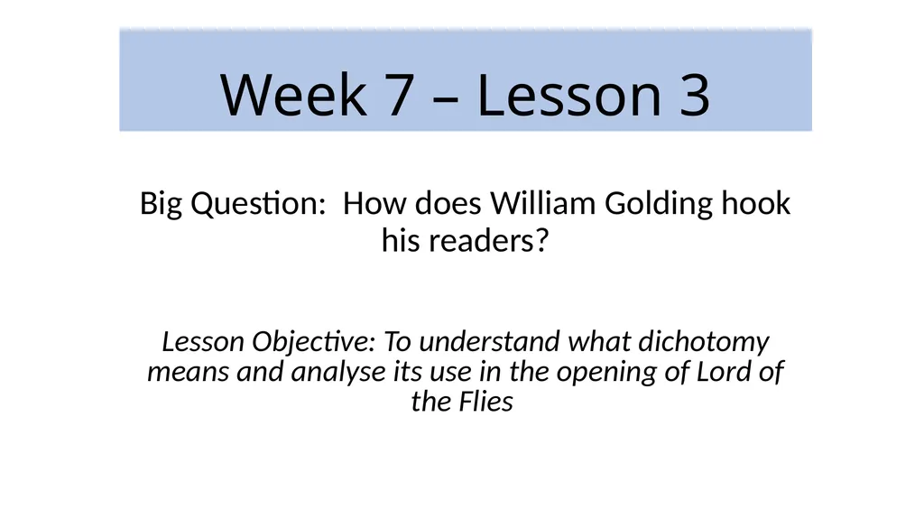 Week 7 – Lesson 3 Big Question: How does William - slide 1 of 23