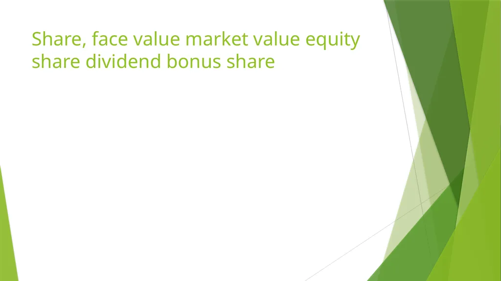 Share, face value market value equity share - slide 1 of 9