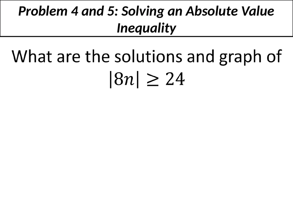 3-7 Absolute Value Equations and Inequalities To - slide 9 of 12