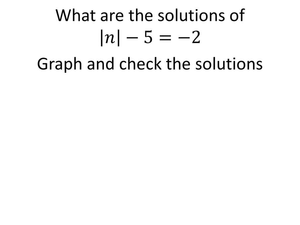 3-7 Absolute Value Equations and Inequalities To - slide 4 of 12