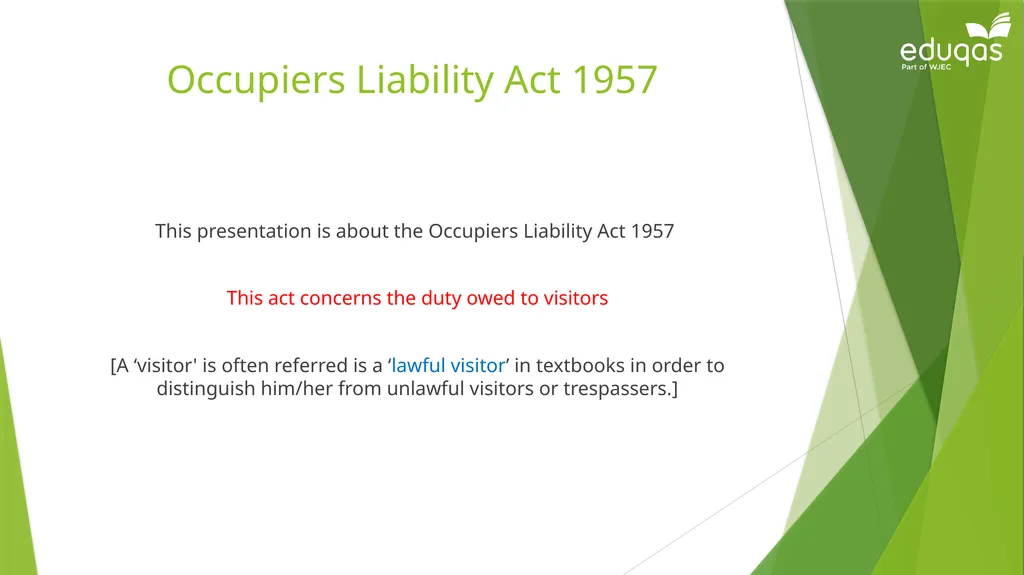 Occupiers’ liability Occupiers Liability Act 1957: - slide 5 of 15