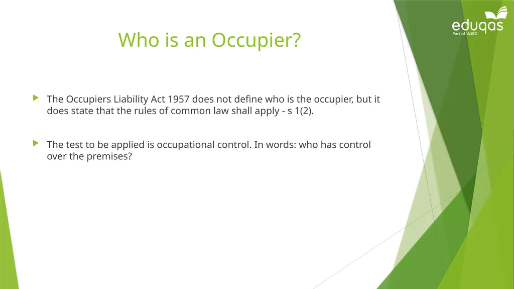 Occupiers’ liability Occupiers Liability Act 1957: - slide 6 of 15