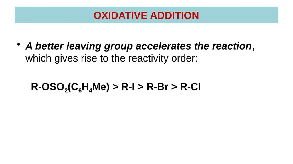 LECTURE 16: OXIDATIVE ADDITION OXIDATIVE ADDITION - slide 28 of 51