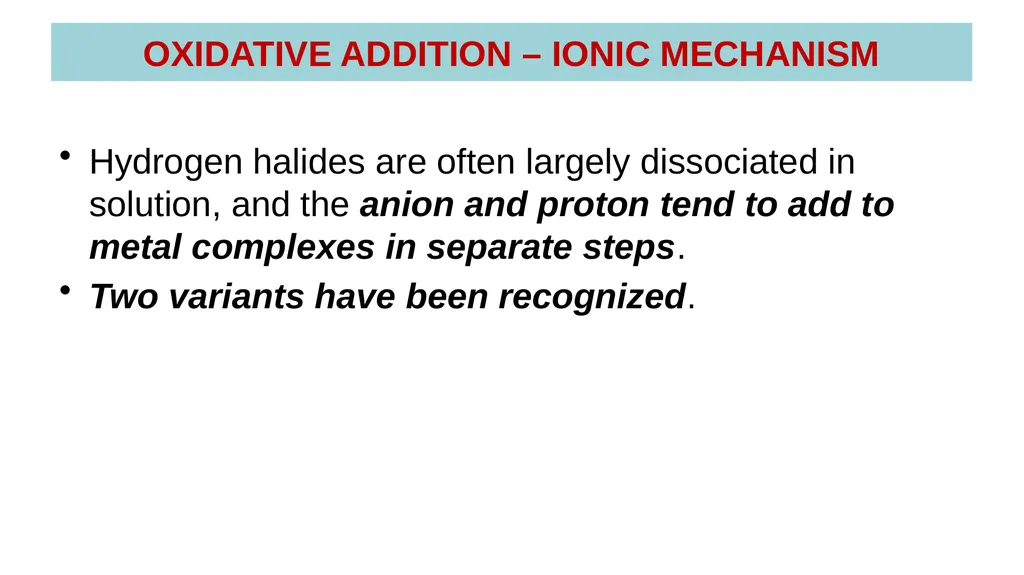 LECTURE 16: OXIDATIVE ADDITION OXIDATIVE ADDITION - slide 40 of 51