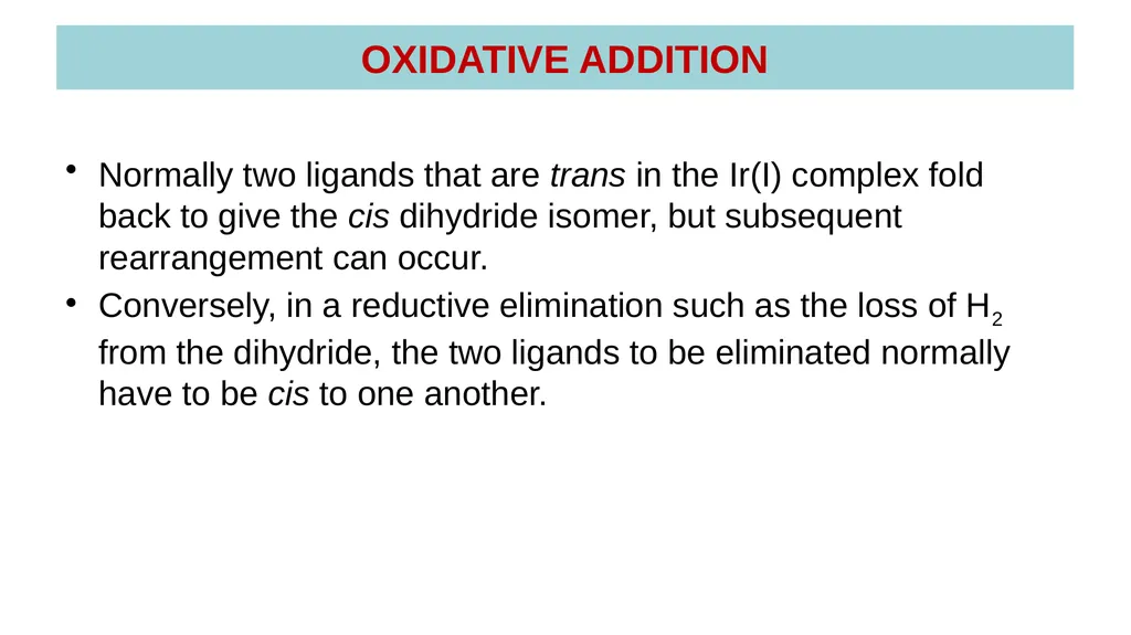 LECTURE 16: OXIDATIVE ADDITION OXIDATIVE ADDITION - slide 16 of 51
