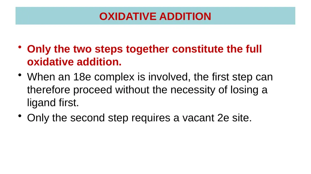 LECTURE 16: OXIDATIVE ADDITION OXIDATIVE ADDITION - slide 25 of 51